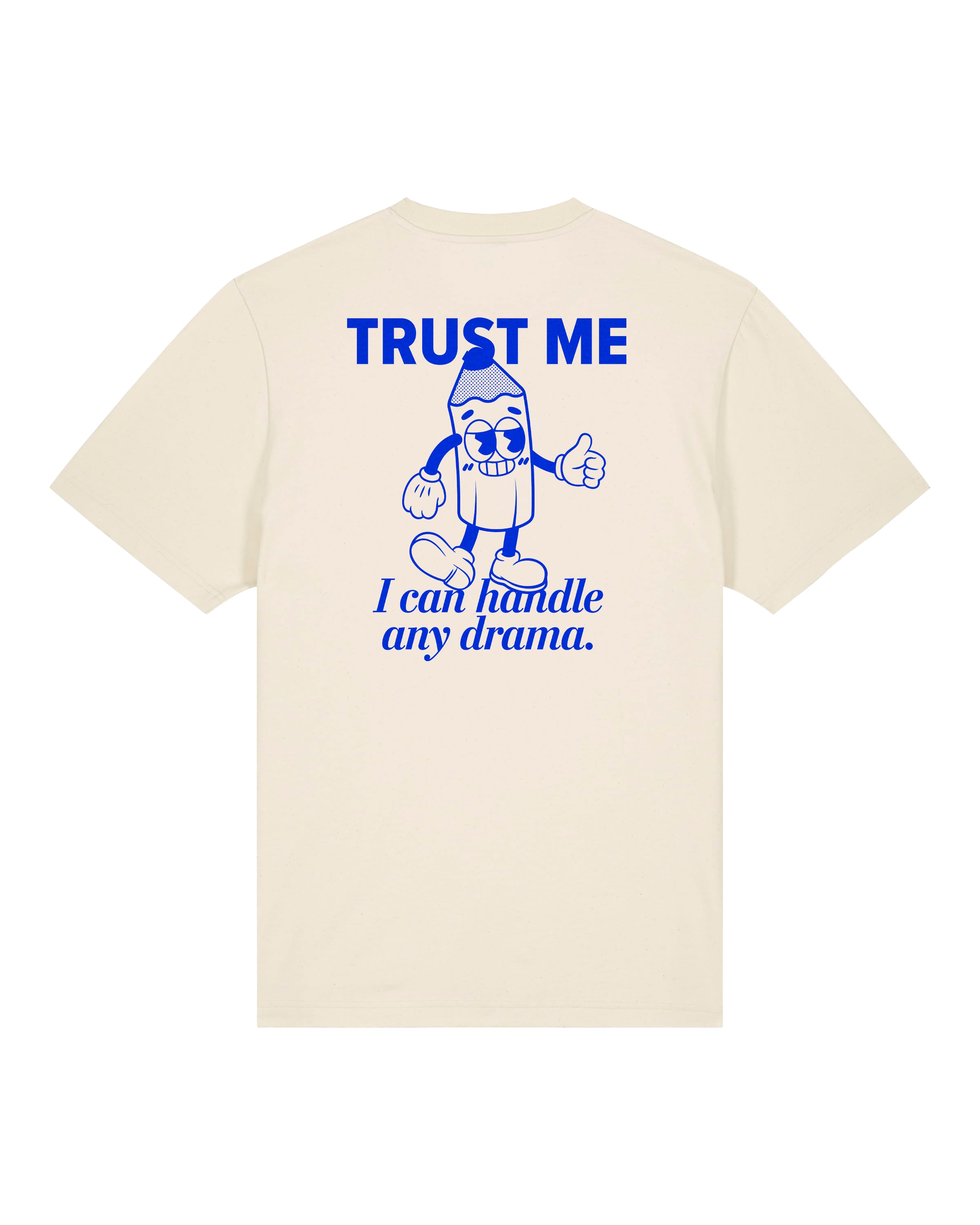 TRUST ME, DRAMA – University T-Shirt