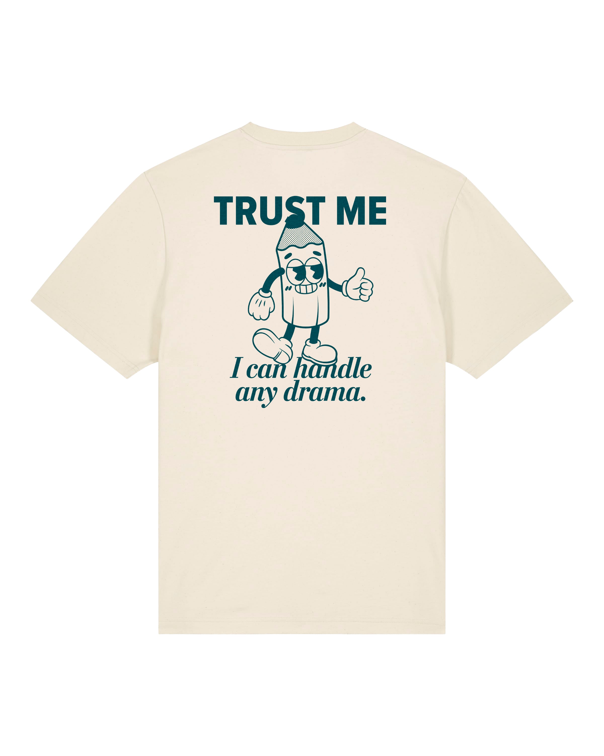 TRUST ME, DRAMA – University T-Shirt