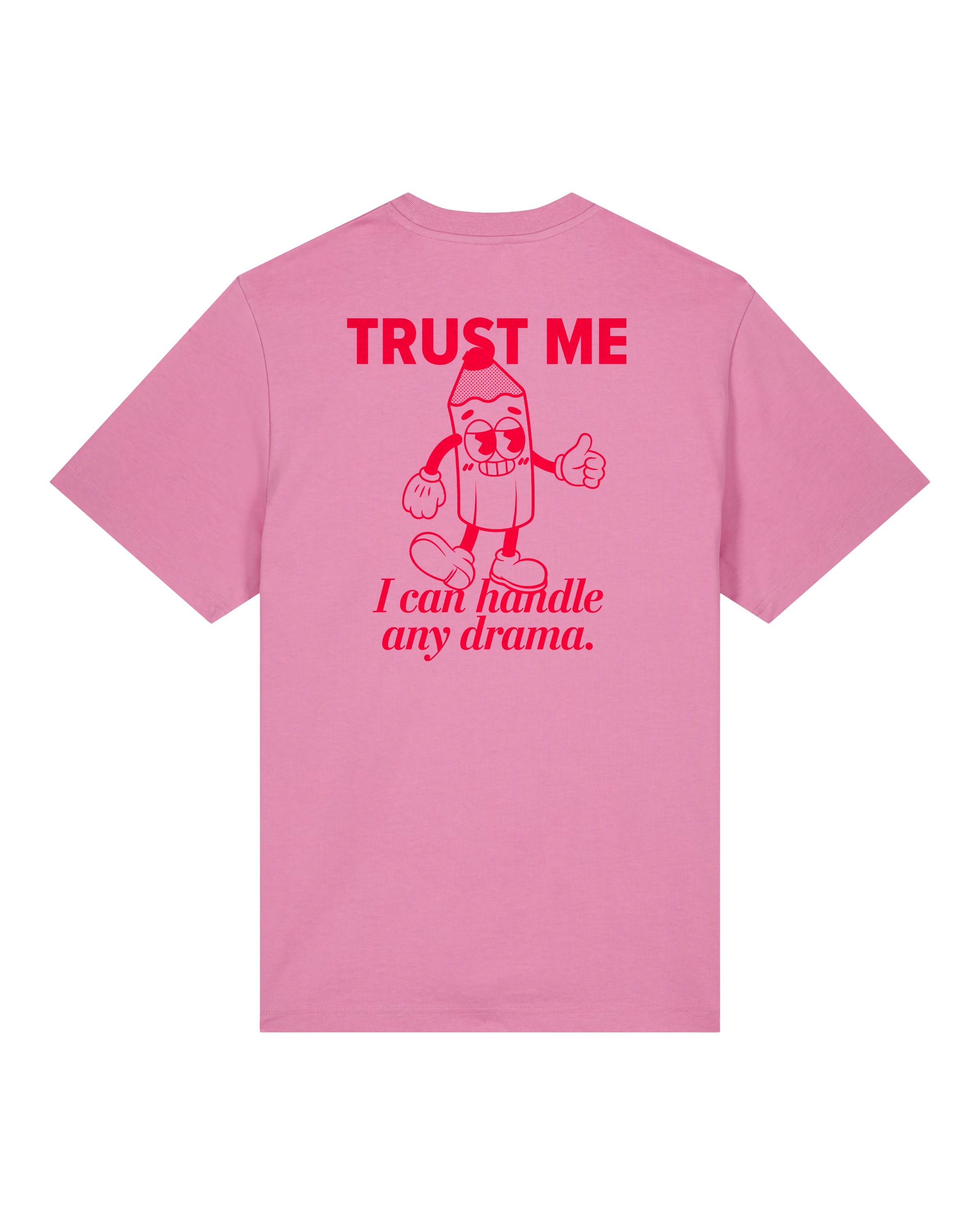 TRUST ME, DRAMA – University T-Shirt